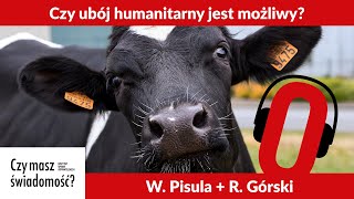 Czy masz świadomość? (Nr 27) – Czy ubój humanitarny jest możliwy?