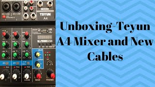 Unboxing-Teyun A4 Mixer and my New Cables