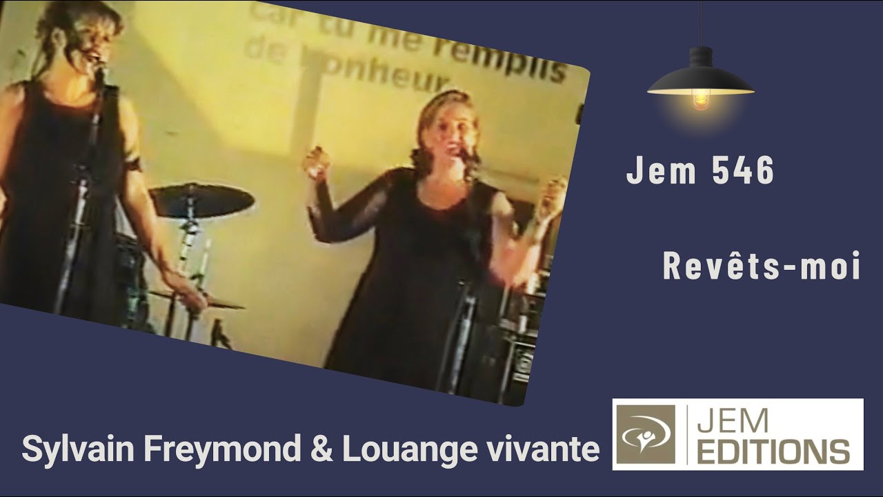 Revêts Moi Seigneur Sylvain Freymond Louange Vivante Jem 546