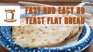 Fast and Easy No Yeast Flat Bread - Doughvember