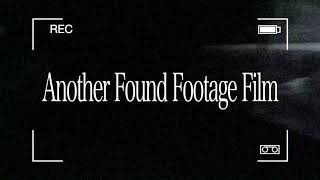 Another Found Footage Film: Official Trailer