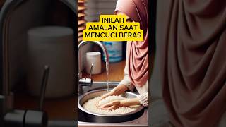 Lakukan ini saat mencuci beras #feedshorts #dakwah #islam