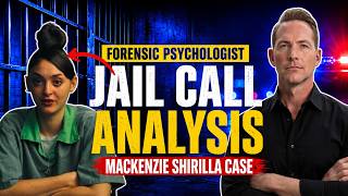 😳 What Forensic Psychologist noticed in Mackenzie Shirilla's Jail Calls | Shocking Conclusion