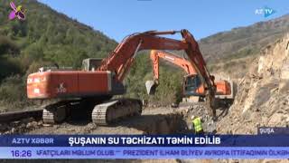 Şuşa şəhərinin içməli su təchizatı sisteminin yenidən qurulmasına başlanılıb