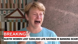Austin woman loses $250,000 Life Savings after Wells Fargo Bank Phishing Scam