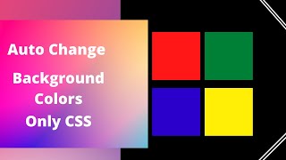 Auto Changing Background Color Using CSS