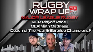 Major League Rugby Playoff Race, MLR Math Madness, Coach of The Year & Surprise Champions?