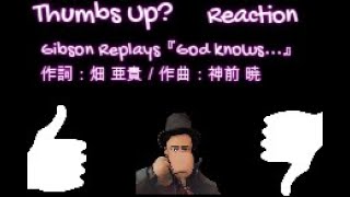 Gibson Replays『God knows...』(ENOZカバー).  Old man with  ☕ reaction. HERE WE GO!