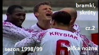 bramki, skróty sezon 1998/99 piłka nożna - cz. 2