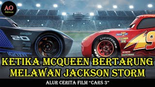 KETIKA LIGHTNING MCQUEEN BERTARUNG MELAWAN JACKSON STORM | ALUR CERITA FILM CARS 3