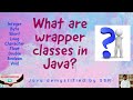What are wrapper classes in Java?