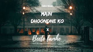 Main Dhoondne Ko x Beete Lamhe - JalRaj | | KK | Arijit Singh | Emraan Hashmi | Lyric