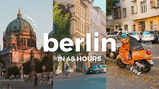 48 HOURS IN BERLIN | What to eat, see and do on a relaxing weekend trip