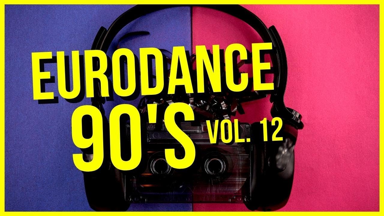 Dance 90 Eurodance Mix Só As Melhores Vol 12 Youtube