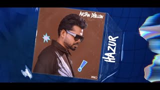 HAZUR  Official Video  Arjan Dhillon   Mxrci   Latest Punjabi Song #arjandhillon