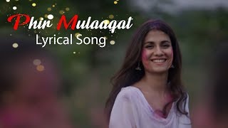 Phir Mulaaqat Lyrics Song | Emraan Hashmi Shreya D | Jubin Nautiyal Kunaal Rangon