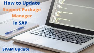 SPAM - How to update Support Package Manager SPAM in SAP #TheSAPBasis