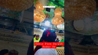 16X😍 Sabir Piya Dargah🤲/ Sabir paak Dargah Andar Se / Ak up 21 Vlog / #shorts #short #viral #yt