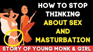 A Unique Buddha Story On How To Overcome Sexual Desire and Sexual Thoughts #buddhiststory