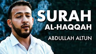 Surah Al-Haqqah That Will Rest Your Soul! - Abdullah Altun