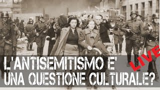 L'Antisemitismo è una questione Culturale?