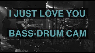 I Just Love You |  Bass Cam | Drum Cam