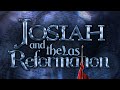 Josiah and the Last Reformation Official Trailer