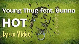 Young Thug - Hot feat. Gunna (LYRICS) | So Much Fun