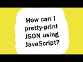 How can I pretty-print JSON using JavaScript?