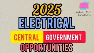 Electrical Engineering | 2025| Central Government Opportunities | AIIMS | ONGC |SAIL |RBI | CIL| CSL