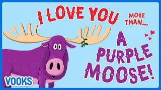Animated Kids Book: I Love You More Than A Purple Moose! | Vooks Narrated Storyb