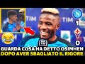 🎙😂🔵✅️Napoli-Fiorentina | GUARDA COSA HA DETTO OSIMHEN DOPO AVER CHIESTO UN RIGORE | NAPOLI CALCIO