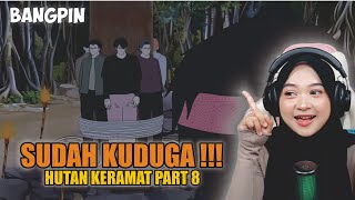 MASUK HUTAN KERAMAT PART 8 - Maya Nadia Reaction Bangpin