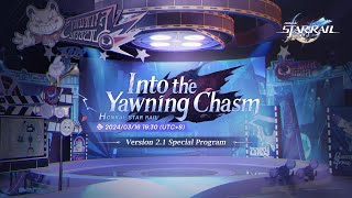Honkai: Star Rail Version 2.1 "Into the Yawning Chasm" Special Program