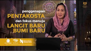 Penggenapan PENTAKOSTA & Fokus Menuju LANGIT BARU BUMI BARU (Rita Wahyu)