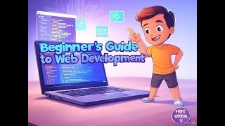 Beginner's Guide to Web Development: HTML, CSS \u0026 JavaScript