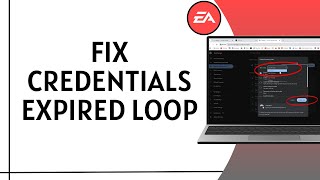 How To Fix EA Your Credentials Have Expired Loop — Step-by-Step Working Method 2025