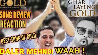 Ghar Layenge Gold | Gold | Review | Reaction | Akshay Kumar | Daler Mehndi | Sachin Jigar