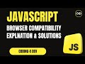 What is Browser Compatibility in JavaScript? 🌐 (With Real Examples & Fixes)