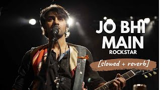 Jo Bhi Main - Mohit Chauhan (Rockstar) [slowed + reverb]