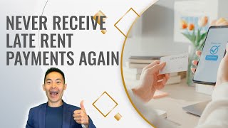 Never Receive LATE Rent Payments Again