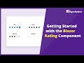 Getting Started with the Blazor Rating Component
