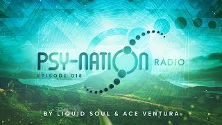 Psy-Nation Radio #018 - incl. Protonica Mix [Ace Ventura & Liquid Soul]
