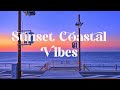 Sunset Coastal Vibes 🌅 Calm Lofi Beats for Relaxation and Focus