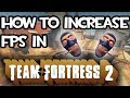 HOW TO INCREASE YOUR TF2 FPS 2018!