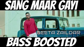 Sang Maar Gayi [BASS BOOSTED] Geeta Zaildar Ft. Jassi X | Latest Bass Boosted Songs