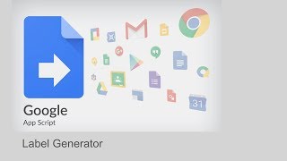 GAS-033 Create a Label Generator in Google Sheets with Apps Script