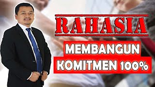 RAHASIA MEMBANGUN KOMITMEN 100%