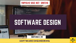 Software Design | Software Engineering | Shifana E M |UGC NTA NET | Unit 6 Topic 2