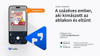 A százéves ember, aki kimászott az ablakon és eltűnt - Jonas Jonasson - VOIZ hangoskönyv